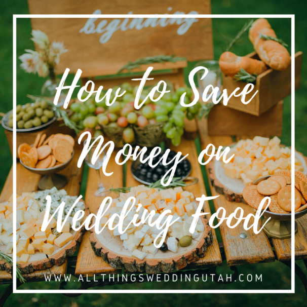 How to Save Money on Wedding Food