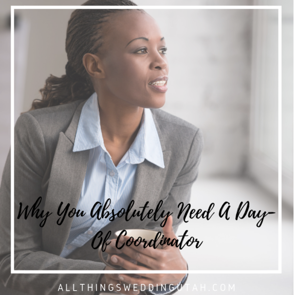 Why You Absolutely Need A Day-Of Coordinator