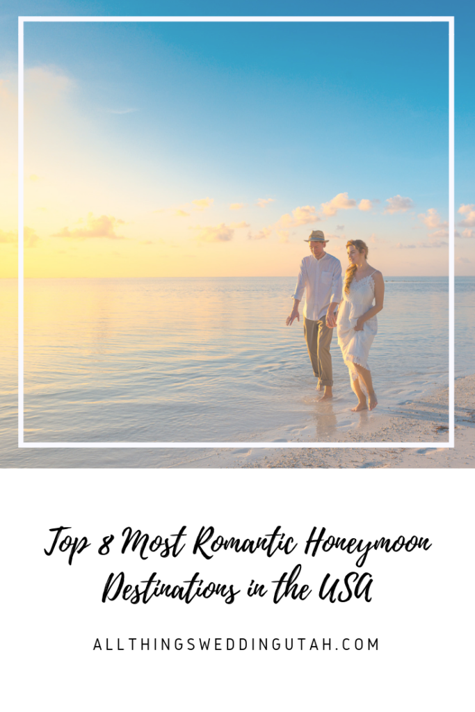 Top 8 Romantic Honeymoon Destinations USA
