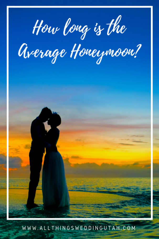 How long is the Average Honeymoon? All Things Wedding Utah