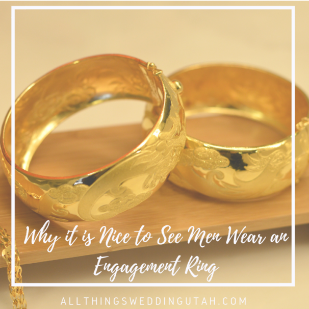 Why it is Nice to See Men Wear an Engagement Ring