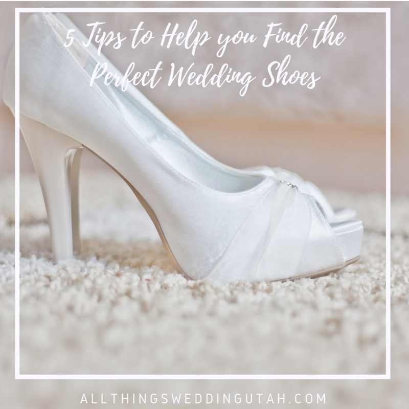 Perfect Wedding Shoes, 5 Tips to Help you Find the Perfect Wedding Shoes