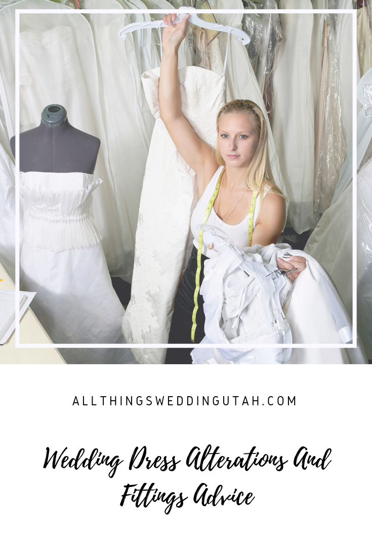 Wedding Dress Alterations And Fittings Advice - All Things Wedding Utah