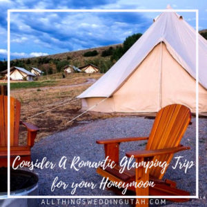 Consider A Romantic Glamping Trip for your Honeymoon