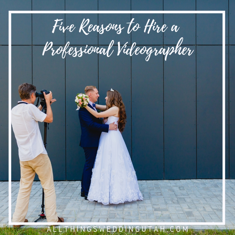 Five Reasons to Hire a Professional Videographer