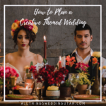 How to Plan a Creative Themed Wedding