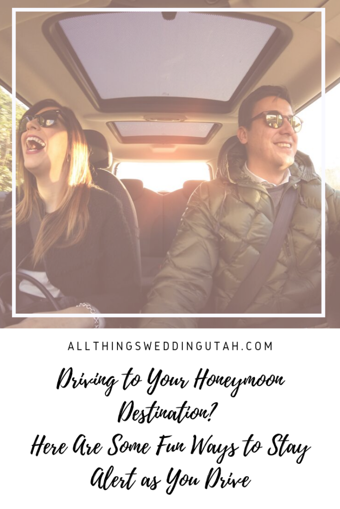 Driving to Honeymoon, Driving to Your Honeymoon Destination? Here Are Some Fun Ways to Stay Alert as You Drive