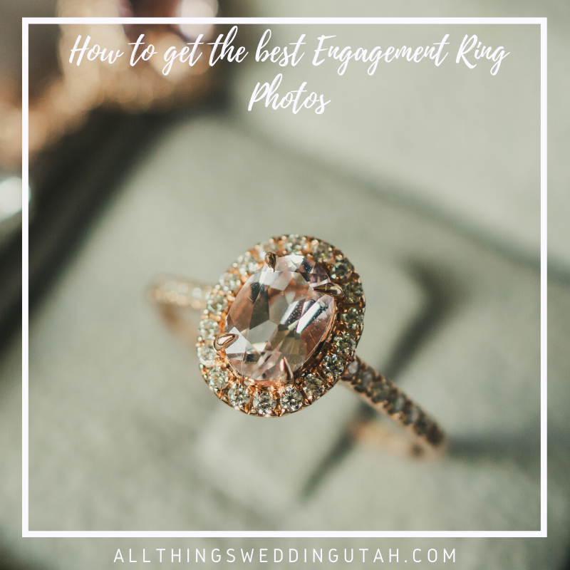 How to get the best Engagement Ring Photos