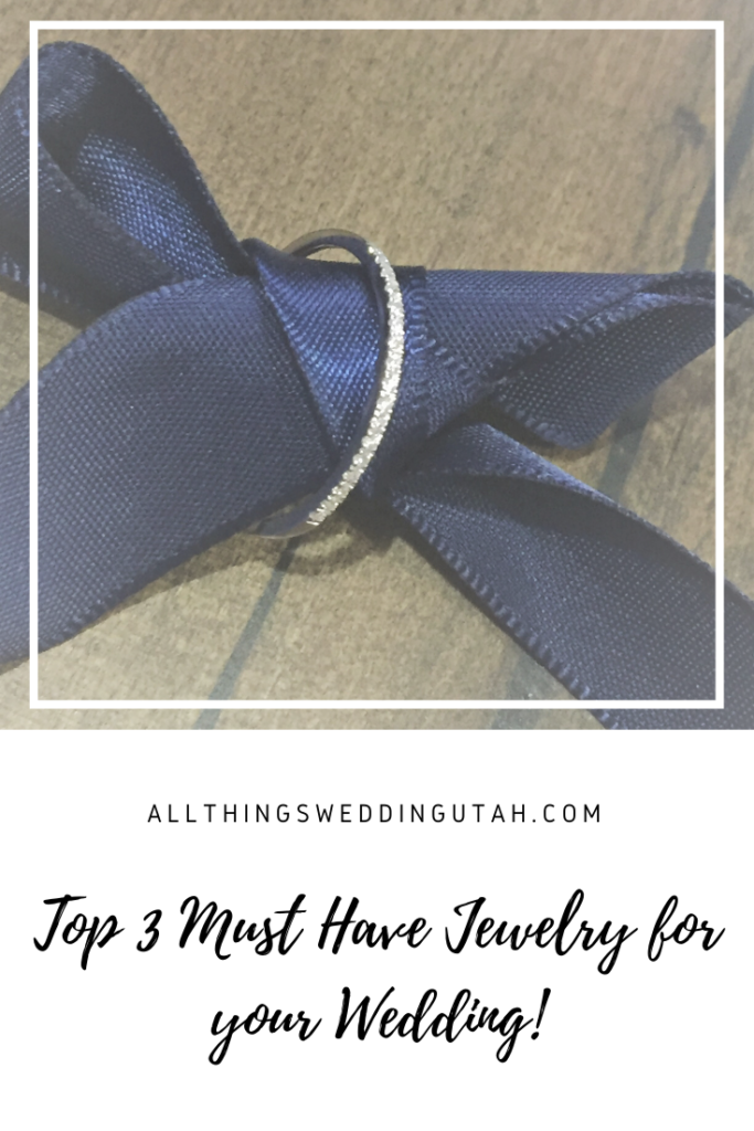 Top 3 Must Have Jewelry for your Wedding!